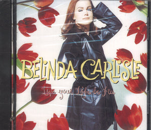 Belinda Carlisle Live Your Life Be Free