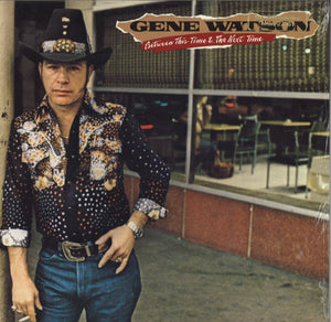 Gene Watson Between This Time And The Next Time