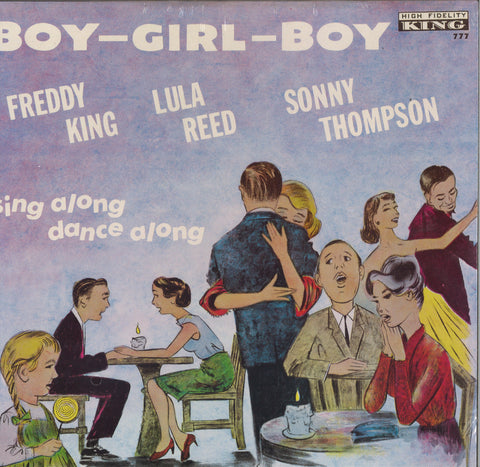 Freddy King & Lula Reed & Sonny Thompson Boy-Girl-Boy