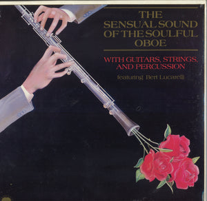 Bert Lucarelli The Sensual Sound of the Soulful Oboe