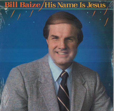 Bill Baize His Name Is Jesus