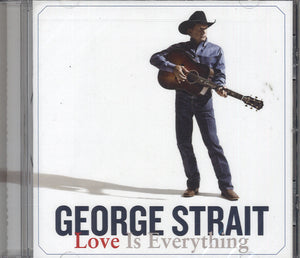 George Strait Love Is Everything