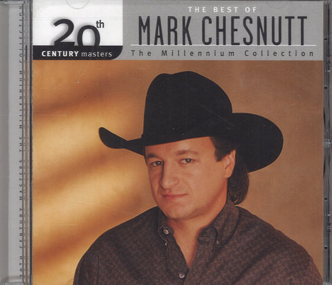 Mark Chesnutt The Millennium Collection