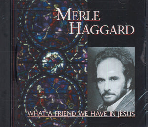 Merle Haggard What A Friend We Have In Jesus