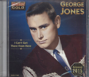 George Jones I Can't Get There From Here
