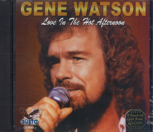 Gene Watson Love In The Hot Afternoon