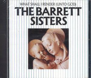 The Barrett Sisters What Shall I Render (Unto God)