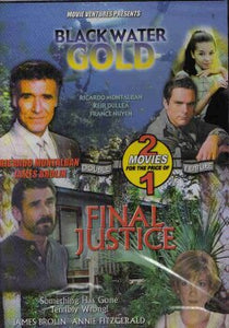 2/1 DVD: Black Water Gold / Final Justice