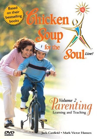 Chicken Soup for the Soul Live! Volume 2: Parenting - Learning and Teaching