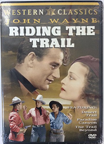 John Wayne Riding The Trail: Desert Trail, Paradise Canyon, The Trail Beyond