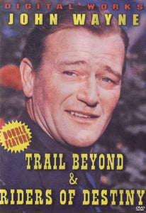 John Wayne Double Feature: Trail Beyond / Riders Of Destiny