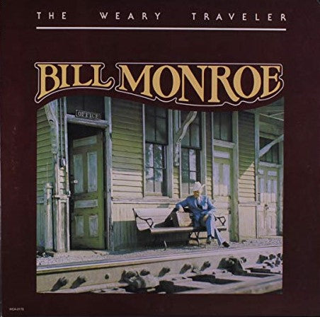 Bill Monroe Weary Traveler