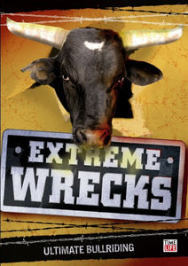 Extreme Wrecks: Ultimate Bullriding
